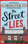 The Street of Lies: An Official Coronation Street Interactive Novel cover