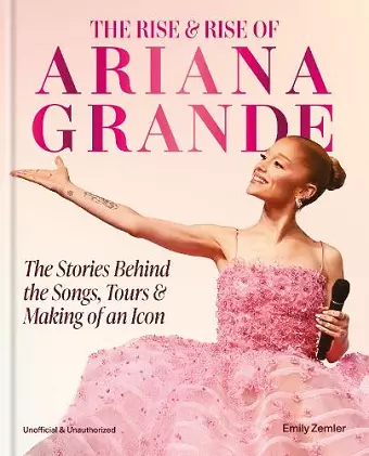 The Rise and Rise of Ariana Grande cover