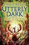 Utterly Dark and the Heart of the Wild cover