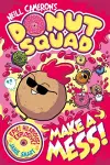 Donut Squad: Make a Mess! (a Phoenix Comic Book): the latest addition to this bestselling series! cover