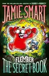 Flember 1: The Secret Book (from the million-selling Jamie Smart, Illustrator of the Year) cover