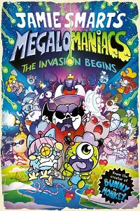 Megalomaniacs: The Invasion Begins! (a Phoenix Comic Book, from the multi-million-selling Jamie Smart, Illustrator of the Year) cover