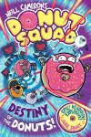 Donut Squad: Destiny of the Donuts (a Phoenix Comic Book): the latest addition to this bestselling series! cover