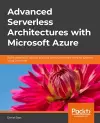 Advanced Serverless Architectures with Microsoft Azure cover