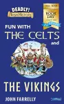Deadly! Irish History: Fun with the Celts and the Vikings! cover