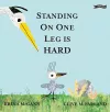Standing on One Leg is Hard cover