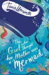 The Girl Who Thought Her Mother Was a Mermaid cover