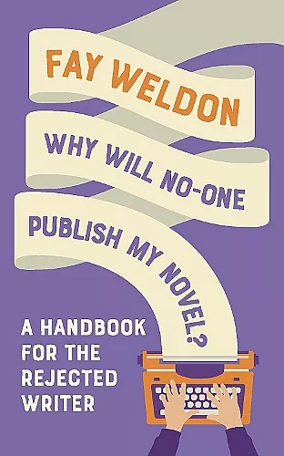 Why Will No-One Publish My Novel? cover