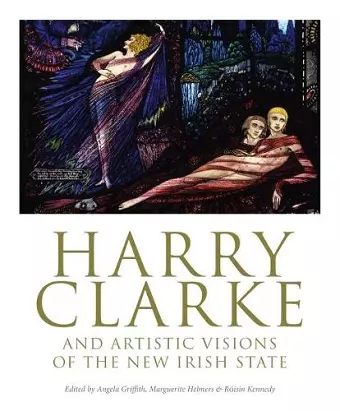 Harry Clarke and Artistic Visions of the New Irish State cover