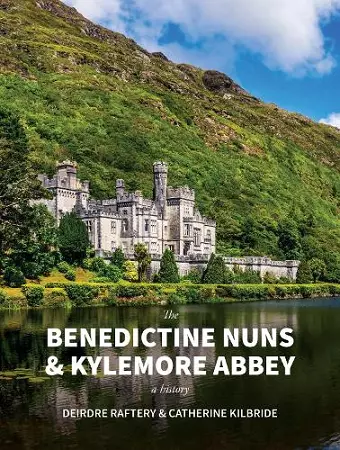 The Benedictine Nuns & Kylemore Abbey cover