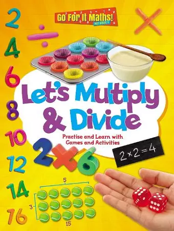 Let's Multiply and Divide: Practise and Learn with Games and Activities cover