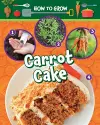 How to Grow Carrot Cake cover