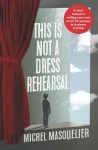 This is Not a Dress Rehearsal cover