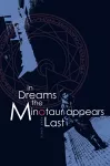 In Dreams the Minotaur Appears Last cover