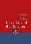 The Love Life of Bus Shelters cover