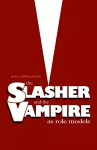 The Slasher and the Vampire as Role Models cover