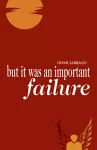 But It Was an Important Failure cover