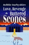 Love, Revenge & Buttered Scones cover