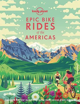 Lonely Planet Epic Bike Rides of the Americas cover