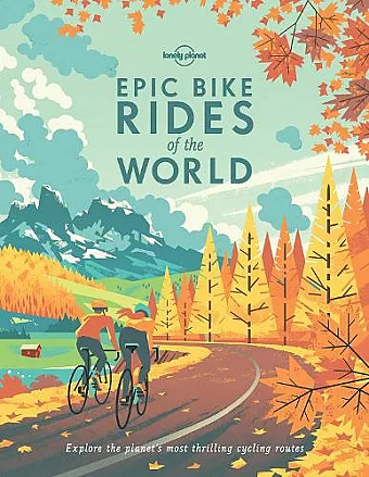 Lonely Planet Epic Bike Rides of the World cover