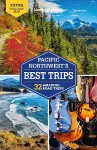 Lonely Planet Pacific Northwest's Best Trips cover