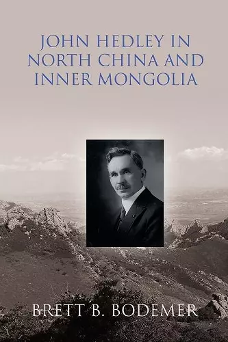 John Hedley in North China and Inner Mongolia (1897-1912) cover