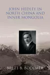 John Hedley in North China and Inner Mongolia (1897-1912) cover