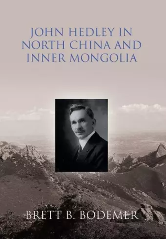 John Hedley in North China and Inner Mongolia (1897-1912) cover