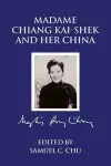 Madame Chiang Kaishek and Her China cover