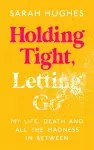 Holding Tight, Letting Go cover