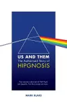 Us and Them: The Authorised Story of Hipgnosis cover