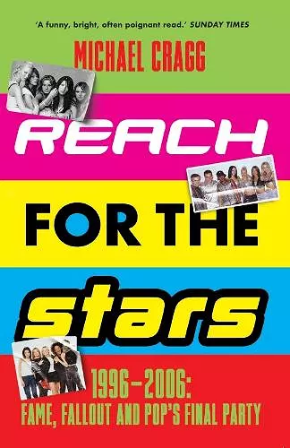 Reach for the Stars: 1996–2006: Fame, Fallout and Pop’s Final Party cover