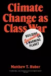 Climate Change as Class War cover