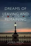 Dreams of Leaving and Remaining cover