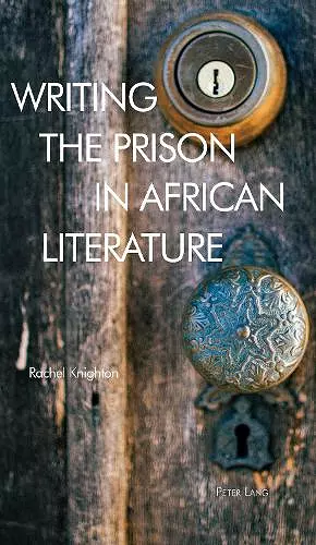 Writing the Prison in African Literature cover