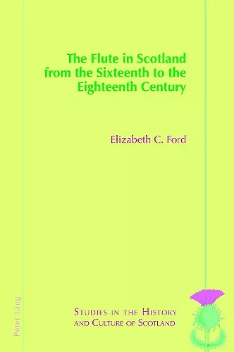 The Flute in Scotland from the Sixteenth to the Eighteenth Century cover