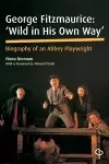 George Fitzmaurice: 'Wild in his Own Way' cover