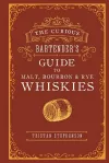 The Curious Bartender’s Guide to Malt, Bourbon & Rye Whiskies cover
