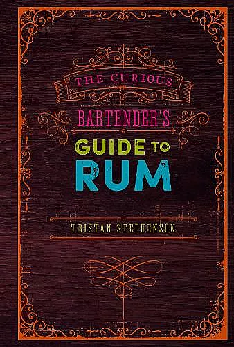 The Curious Bartender’s Guide to Rum cover