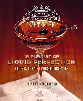 The Curious Bartender: In Pursuit of Liquid Perfection cover