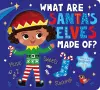 What Are Santa's Elves Made Of? cover
