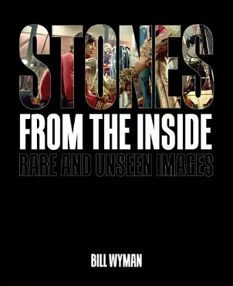 Stones From the Inside: Rare and Unseen Images cover