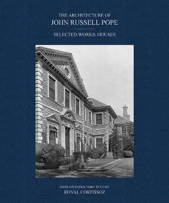 The Architecture of John Russell Pope cover