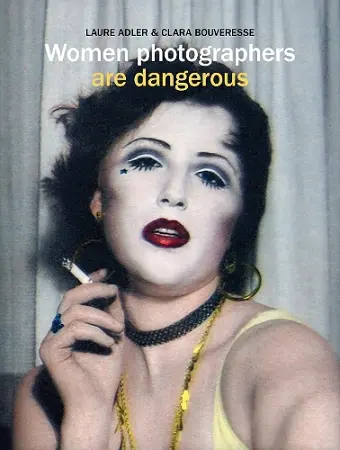 Women Photographers are Dangerous cover