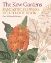 The Kew Gardens Fantastic Flowers Dot-to-Dot Book cover