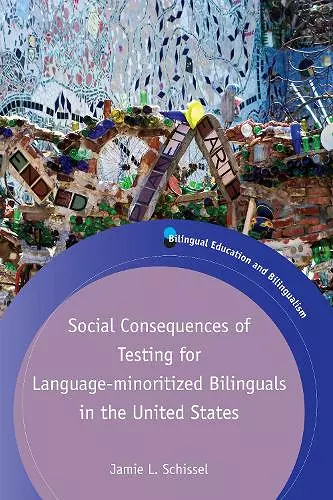 Social Consequences of Testing for Language-minoritized Bilinguals in the United States cover