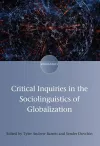 Critical Inquiries in the Sociolinguistics of Globalization cover