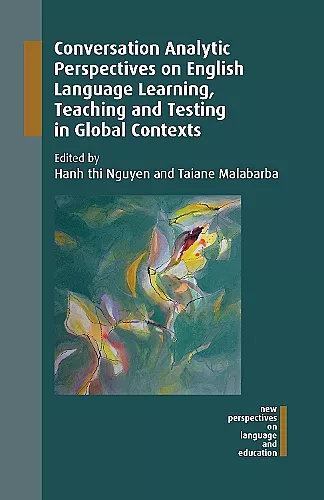 Conversation Analytic Perspectives on English Language Learning, Teaching and Testing in Global Contexts cover