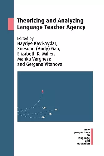 Theorizing and Analyzing Language Teacher Agency cover