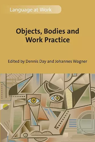 Objects, Bodies and Work Practice cover